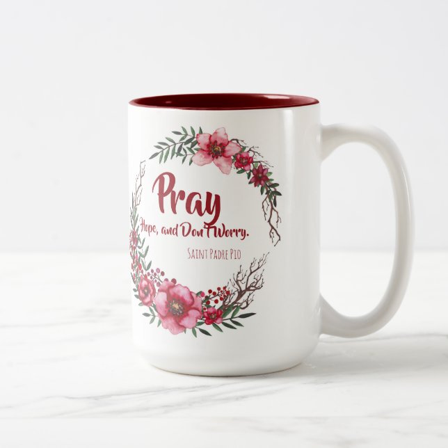 PRAY HOPE DON'T WORRY St. Padre Pio Flowers Two-Tone Coffee Mug (Right)