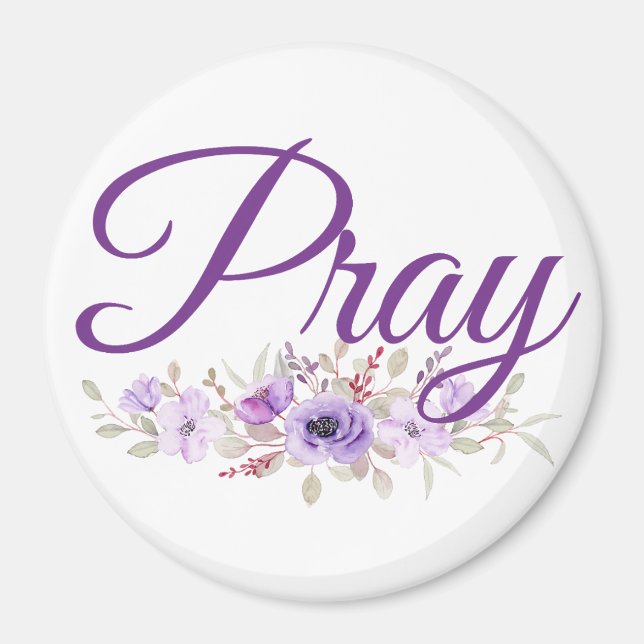 Pray Inspirational Quote Flower Magnet (Front)
