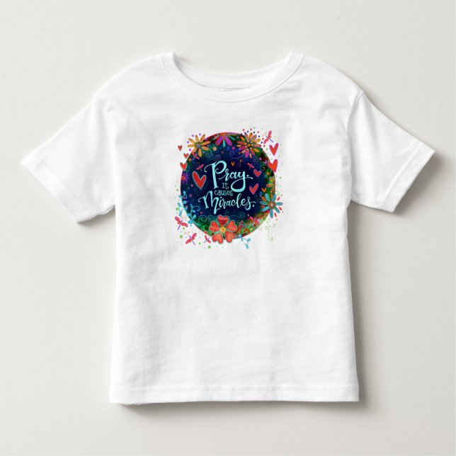 “Pray.  It Causes Miracles’’ Inspirivity Tshirt (Front)
