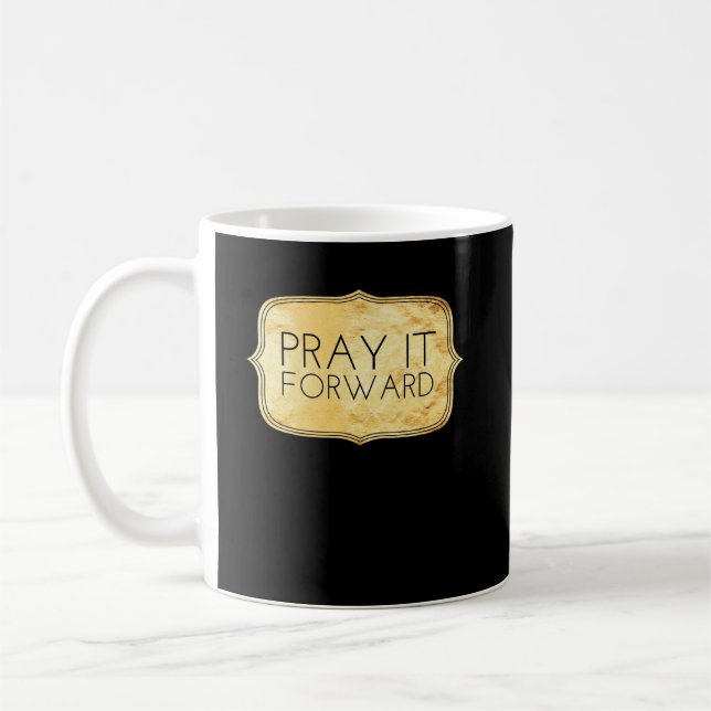 Pray it Forward Coffee Mug (Left)