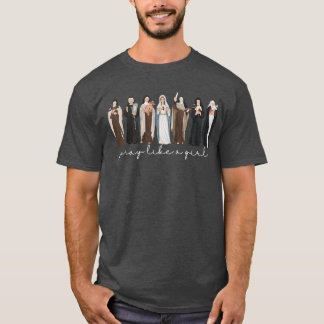 Pray Like A Girl Catholic Christian Faith Based Me T-Shirt