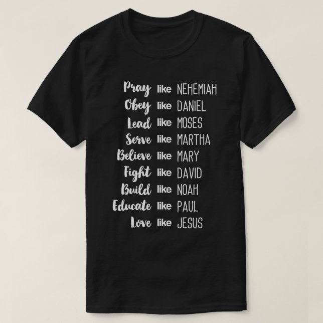 Pray Like Nehemiah Love Like Jesus  Christian  T-Shirt (Design Front)
