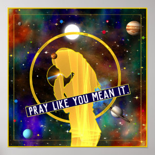 Pray Like You Mean It Christian Galaxy Poster