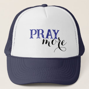 Pray More Trucker Hat