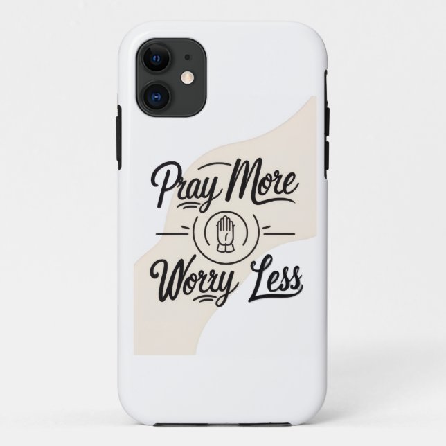 Pray More Worry Less  Case-Mate iPhone Case (Back)