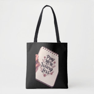 Pray More, Worry Less – Faith Over Fear Tote Bag