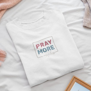 Pray More Worry Less T-Shirt