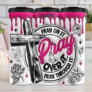 Pray On It Over It Thermal Tumbler