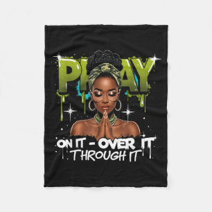 Pray On It Over Through Faith Melanin Queen Christ Fleece Blanket
