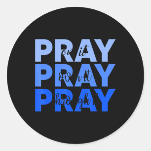 Pray On It Pray Over It Pray Through It Christian  Classic Round Sticker