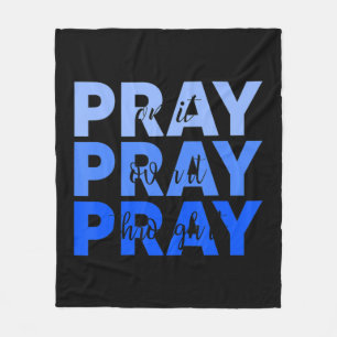 Pray On It Pray Over It Pray Through It Christian Fleece Blanket