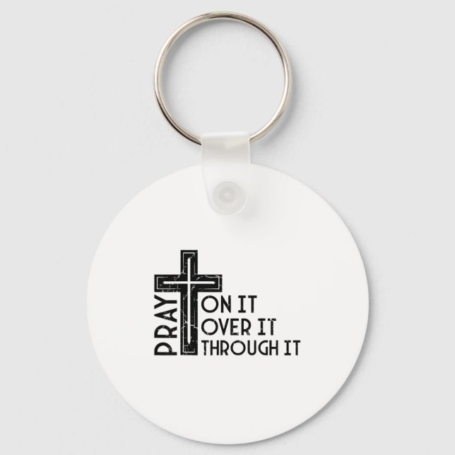 Pray On It Pray Over It Pray Through It Christian  Key Ring (Front)