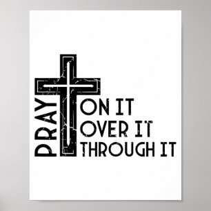 Pray On It Pray Over It Pray Through It Christian Poster