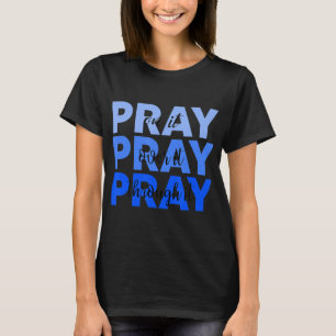 Pray On It Pray Over It Pray Through It Christian T-Shirt