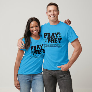 Pray or be Prey T-Shirt