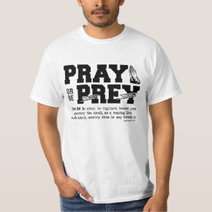 Pray or be Prey T-Shirt
