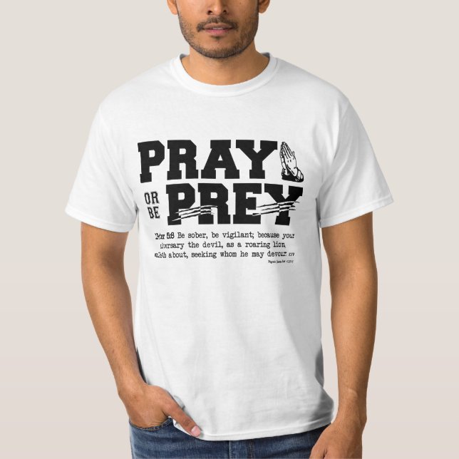 Pray or be Prey T-Shirt (Front)