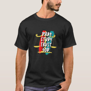 Pray Study Trust God Law Student Weighing Scale of T-Shirt