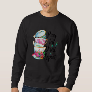 Pray Tea Direct Repeat Classical Conversations Cc  Sweatshirt