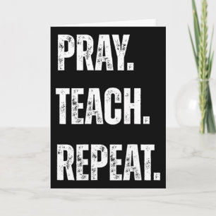 Pray Teach Repeat Christian Teacher Motivational A Card