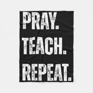 Pray Teach Repeat Christian Teacher Motivational A Fleece Blanket