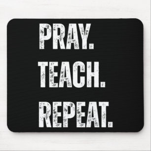Pray Teach Repeat Christian Teacher Motivational A Mouse Pad