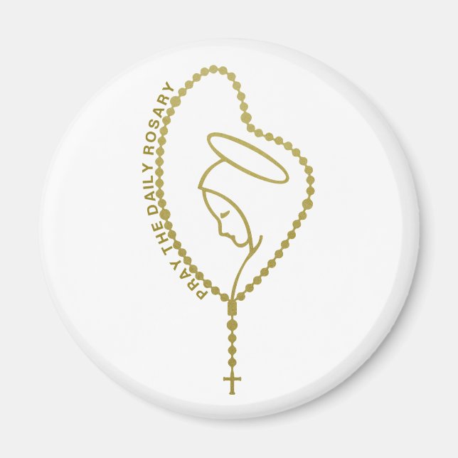 PRAY THE DAILY ROSARY VIRGIN MARY GOLD  MAGNET (Front)