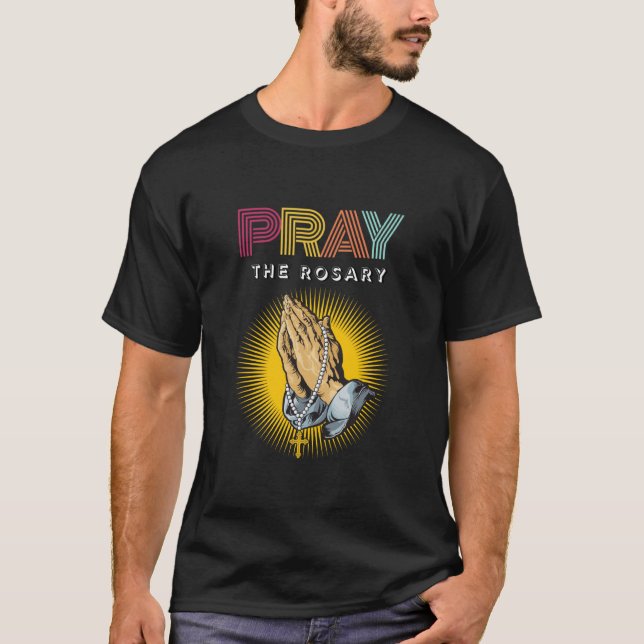 Pray the Rosary Retro Typography Praying Hands wit T-Shirt (Front)