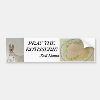 Pray the rotisserie bumper sticker