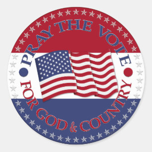 Pray The Vote For God and Country with USA Flag Classic Round Sticker