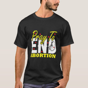 Pray To End Abortion Pro Life Matter Christian Cat T-Shirt