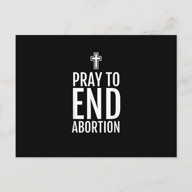 Pray To End Abortion T-Shirt Pro-Life Christian Ca Postcard (Front)