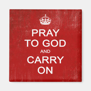 Pray to God and Carry On, Keep Calm Parody Magnet