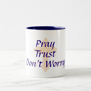 Pray - Trust - Don't Worry - Mug
