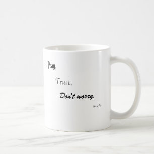 Pray,, Trust,, Don't worry., Padre Pio Coffee Mug