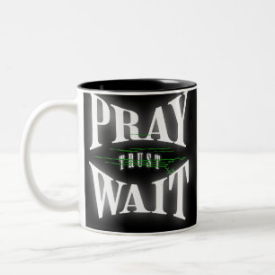 Pray Trust Wait Christian Faith Two-Tone Coffee Mug