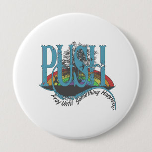 Pray Until Something Happens 10 Cm Round Badge