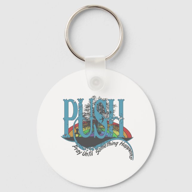 Pray Until Something Happens Key Ring (Front)