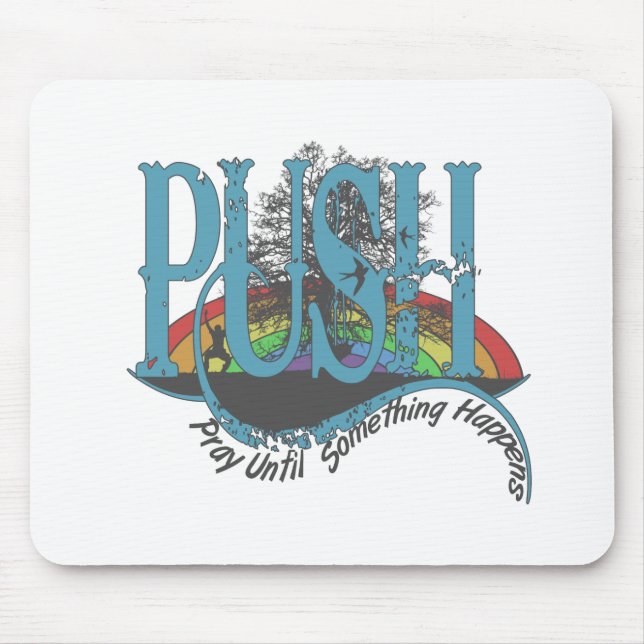 Pray Until Something Happens Mouse Pad (Front)