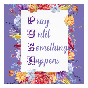Pray until Something happens    Photo Print