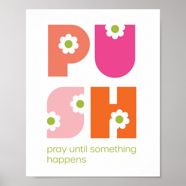 Pray Until Something Happens PUSH Pink  Poster (Front)