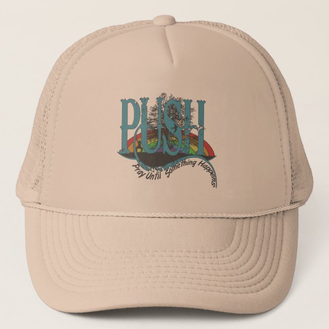Pray Until Something Happens Trucker Hat (Front)