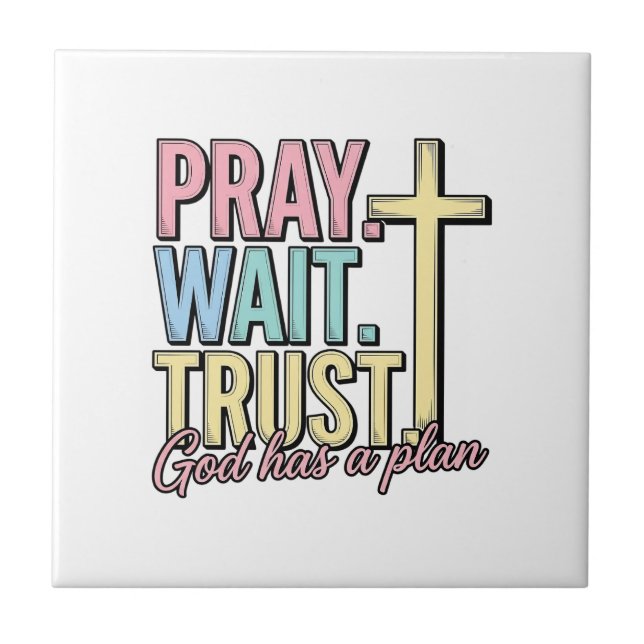 Pray Wait Trust Cross Christian Vintage Ceramic Tile (Front)