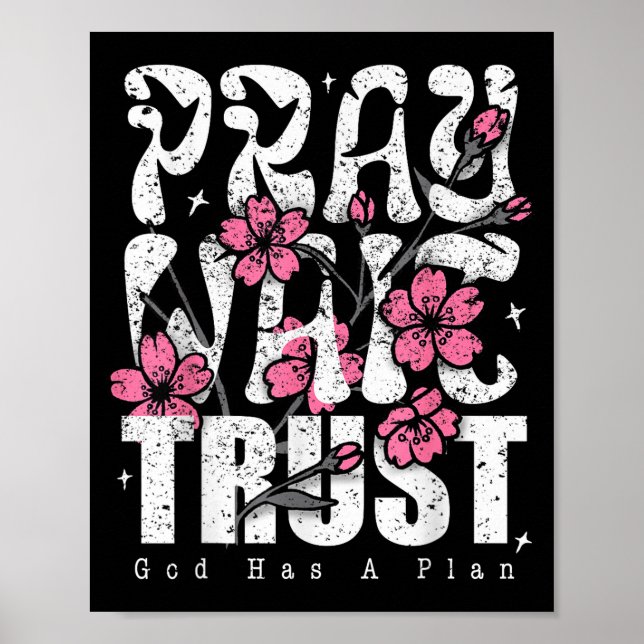 Pray Wait Trust God Has A Plan Christian Faith  Poster (Front)