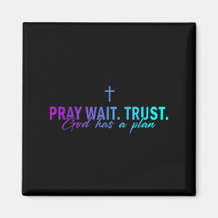 Pray Wait Trust God Has A Plan Gradient Cross  Magnet