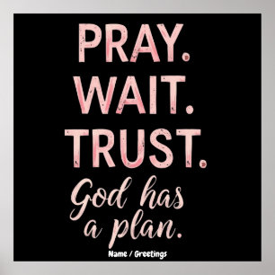 Pray Wait Trust – God Has a Plan Inspirational Poster