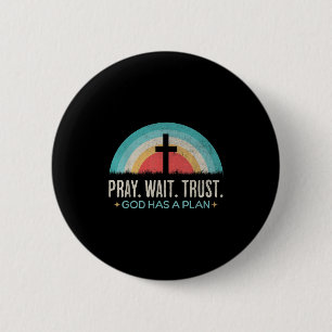 Pray Wait Trust God Has A Plan Vintage Christian 6 Cm Round Badge