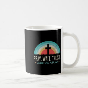 Pray Wait Trust God Has A Plan Vintage Christian Coffee Mug