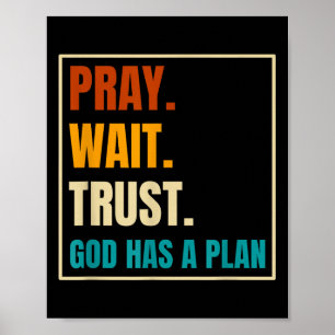 Pray Wait Trust God Has A Plan Vintage Christian  Poster