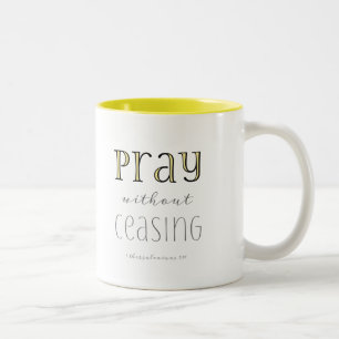 Pray without Ceasing - 1 Thes 5:17 Two-Tone Coffee Mug
